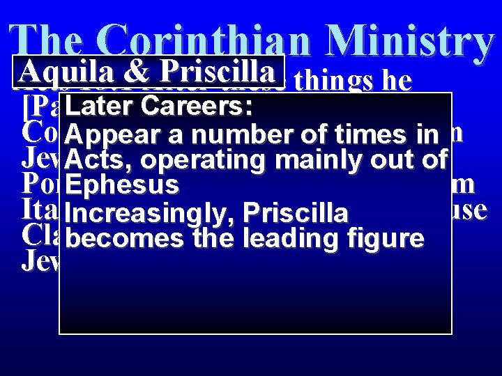 The Corinthian Ministry Aquila Priscilla Acts 18: 1&After these things he Later [Paul] left.