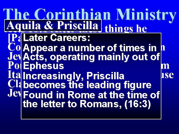The Corinthian Ministry Aquila Priscilla Acts 18: 1&After these things he Later [Paul] left.