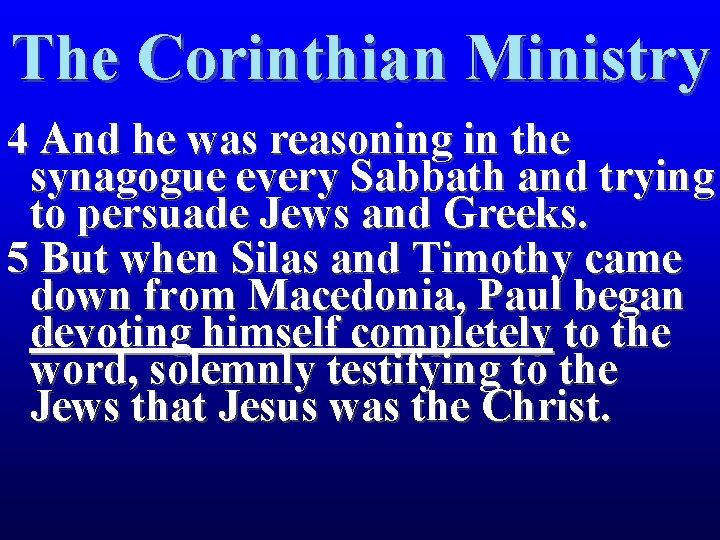 The Corinthian Ministry 4 And he was reasoning in the synagogue every Sabbath and