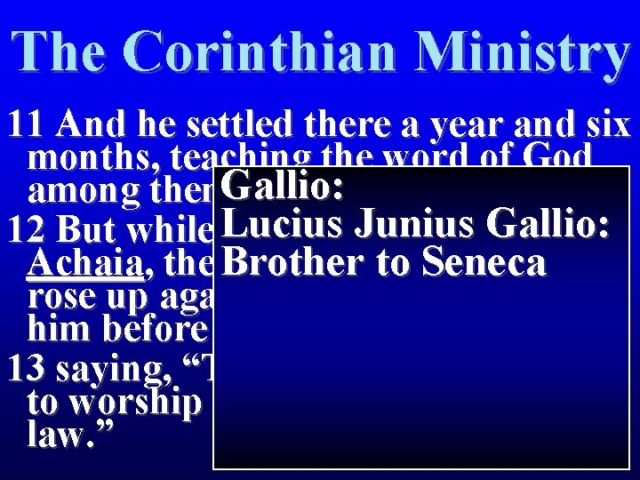 The Corinthian Ministry 11 And he settled there a year and six months, teaching