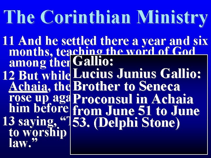 The Corinthian Ministry 11 And he settled there a year and six months, teaching