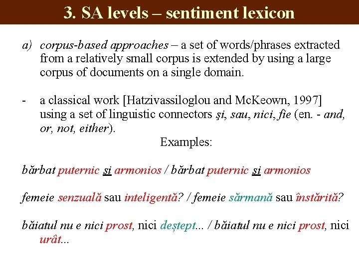 3. SA levels – sentiment lexicon a) corpus-based approaches – a set of words/phrases