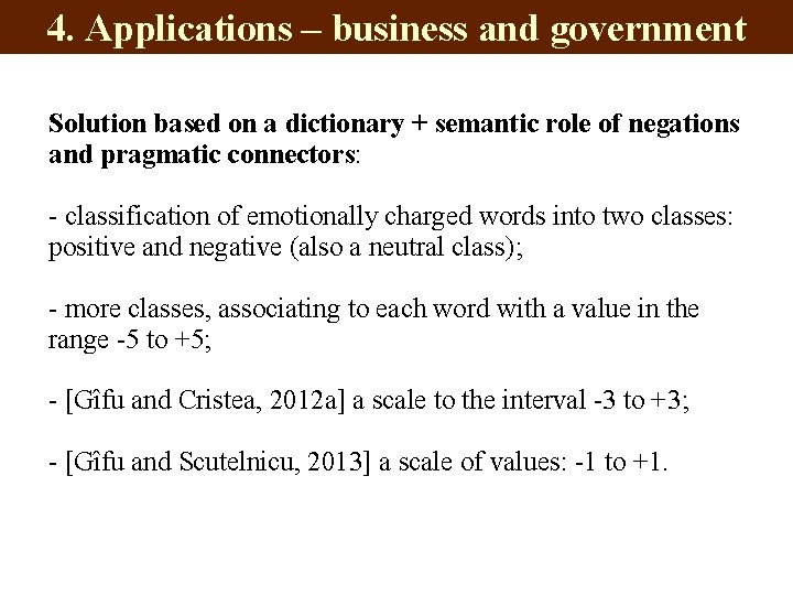 4. Applications – business and government Solution based on a dictionary + semantic role