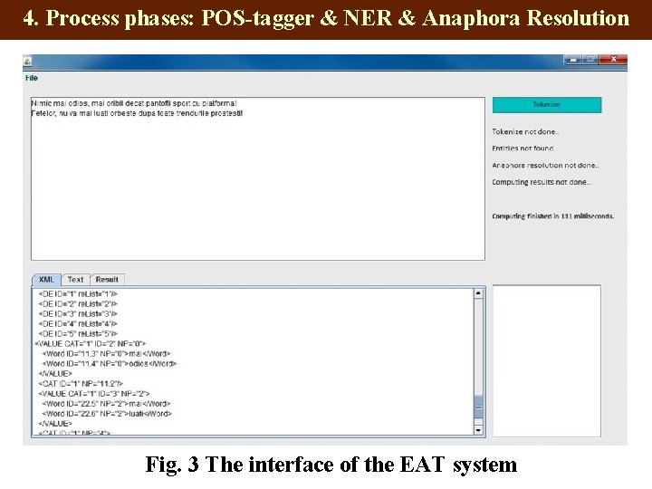 4. Process phases: POS-tagger & NER & Anaphora Resolution Fig. 3 The interface of