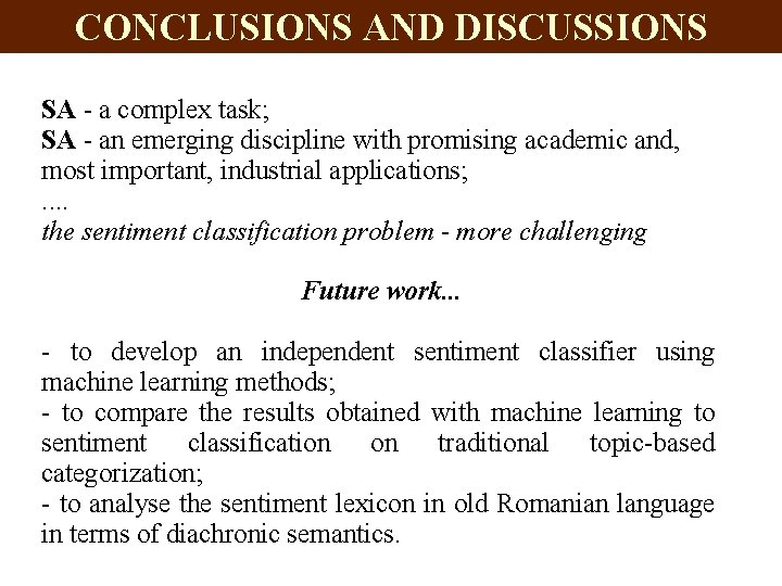 CONCLUSIONS AND DISCUSSIONS SA - a complex task; SA - an emerging discipline with