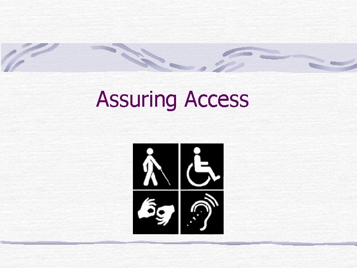 Assuring Access 