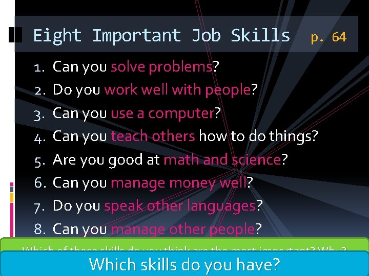 Eight Important Job Skills 1. 2. 3. 4. 5. 6. 7. 8. p. 64