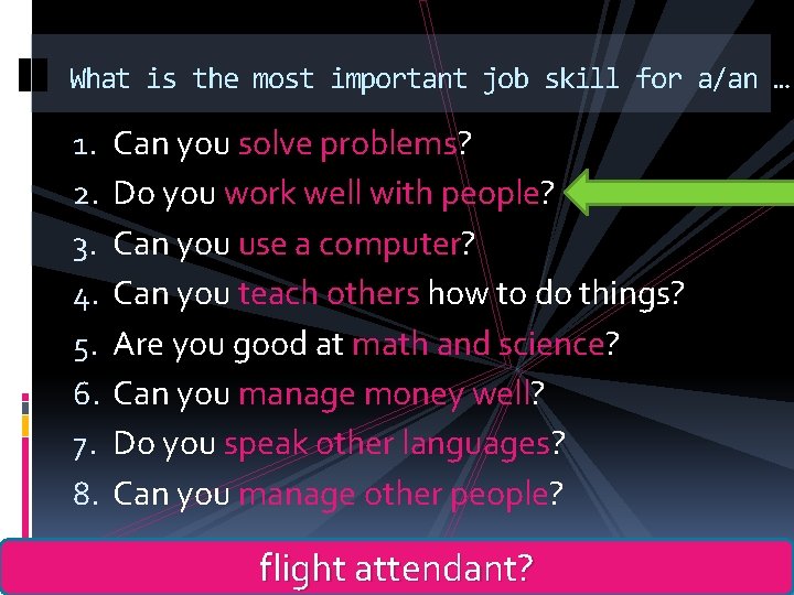 What is the most important job skill for a/an … 1. 2. 3. 4.