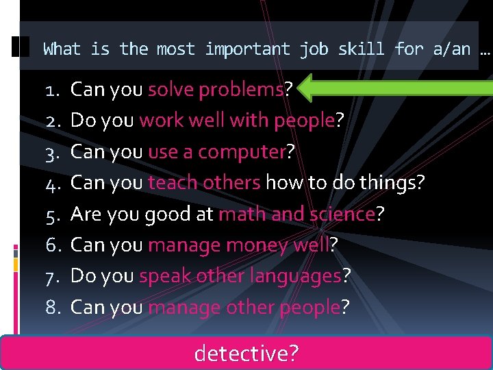 What is the most important job skill for a/an … 1. 2. 3. 4.