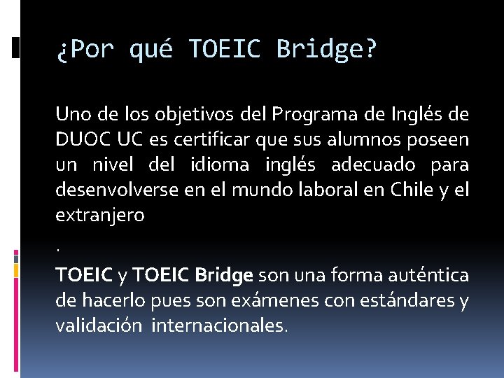 ¿Por qué TOEIC Bridge? Uno de los objetivos del Programa de Inglés de DUOC