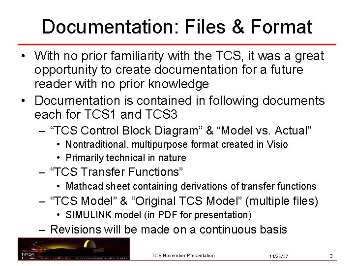 Documentation: Files & Format • With no prior familiarity with the TCS, it was