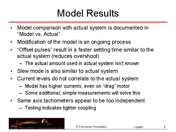 Model Results • Model comparison with actual system is documented in “Model vs. Actual”
