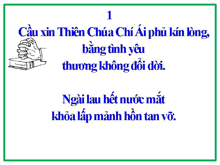 1 Cầu xin Thiên Chúa Chí Ái phủ kín lòng, bằng tình yêu thương