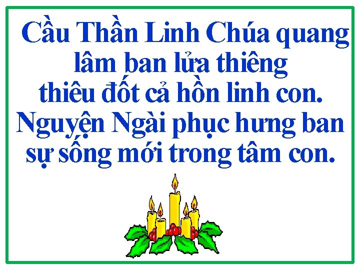 Cầu Thần Linh Chúa quang lâm ban lửa thiêng thiêu đốt cả hồn linh