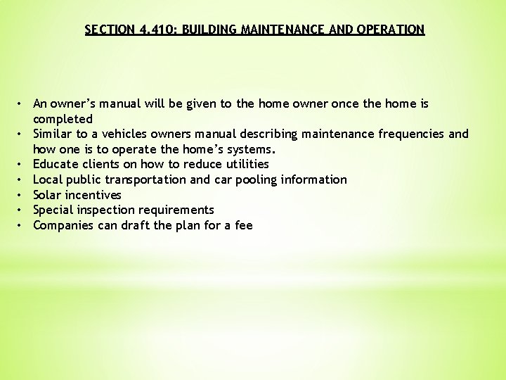 SECTION 4. 410: BUILDING MAINTENANCE AND OPERATION • An owner’s manual will be given