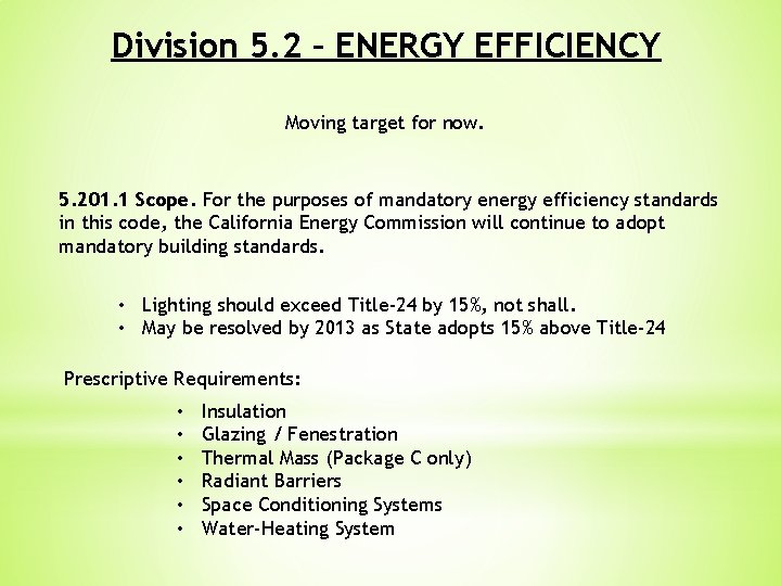 Division 5. 2 – ENERGY EFFICIENCY Moving target for now. 5. 201. 1 Scope.