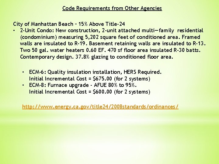 Code Requirements from Other Agencies City of Manhattan Beach – 15% Above Title-24 •