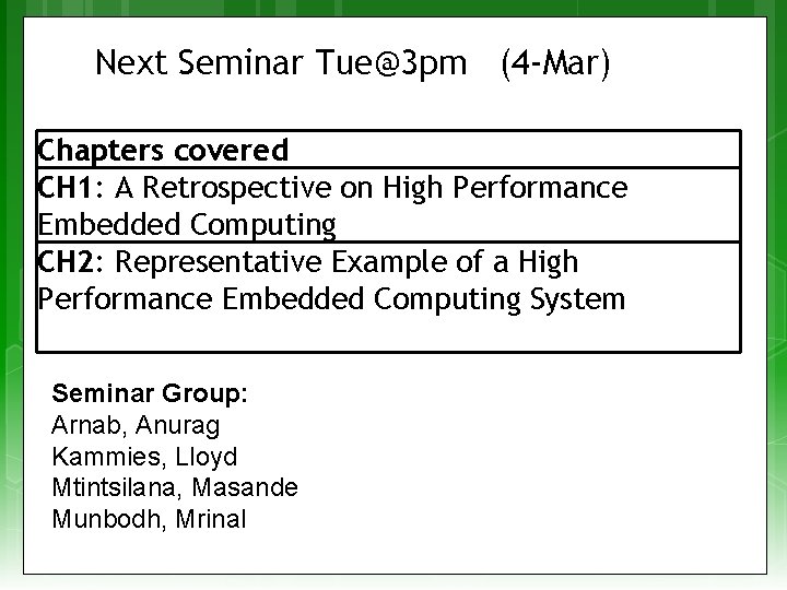 Next Seminar Tue@3 pm (4 -Mar) Chapters covered CH 1: A Retrospective on High