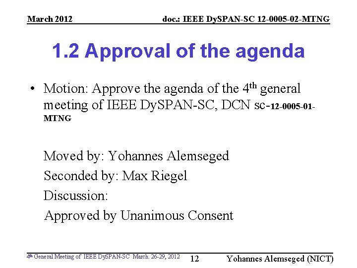 March 2012 doc. : IEEE Dy. SPAN-SC 12 -0005 -02 -MTNG 1. 2 Approval