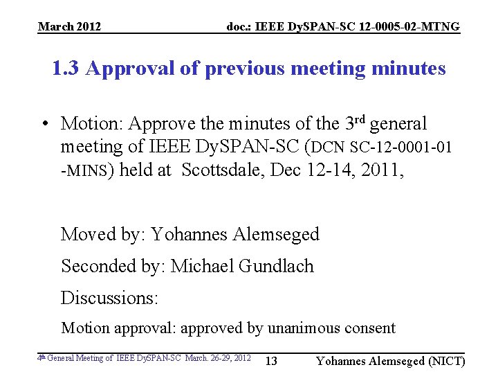 March 2012 doc. : IEEE Dy. SPAN-SC 12 -0005 -02 -MTNG 1. 3 Approval