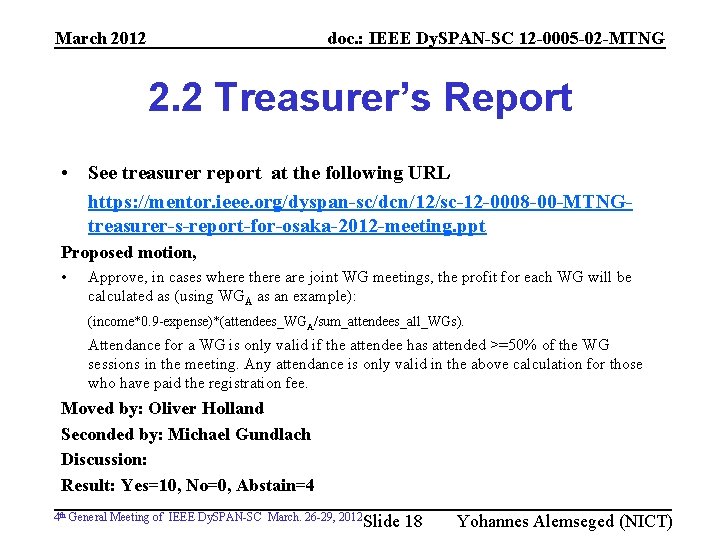 March 2012 doc. : IEEE Dy. SPAN-SC 12 -0005 -02 -MTNG 2. 2 Treasurer’s