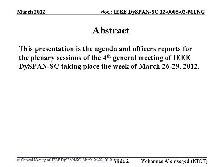 March 2012 doc. : IEEE Dy. SPAN-SC 12 -0005 -02 -MTNG Abstract This presentation