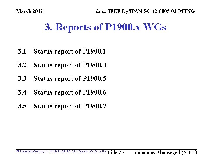 March 2012 doc. : IEEE Dy. SPAN-SC 12 -0005 -02 -MTNG 3. Reports of