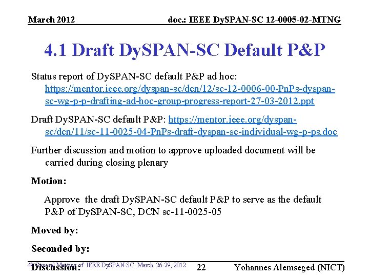 March 2012 doc. : IEEE Dy. SPAN-SC 12 -0005 -02 -MTNG 4. 1 Draft