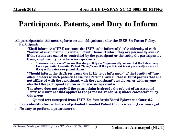March 2012 doc. : IEEE Dy. SPAN-SC 12 -0005 -02 -MTNG Participants, Patents, and