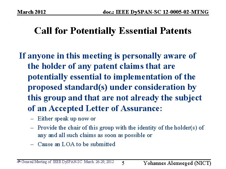 March 2012 doc. : IEEE Dy. SPAN-SC 12 -0005 -02 -MTNG Call for Potentially