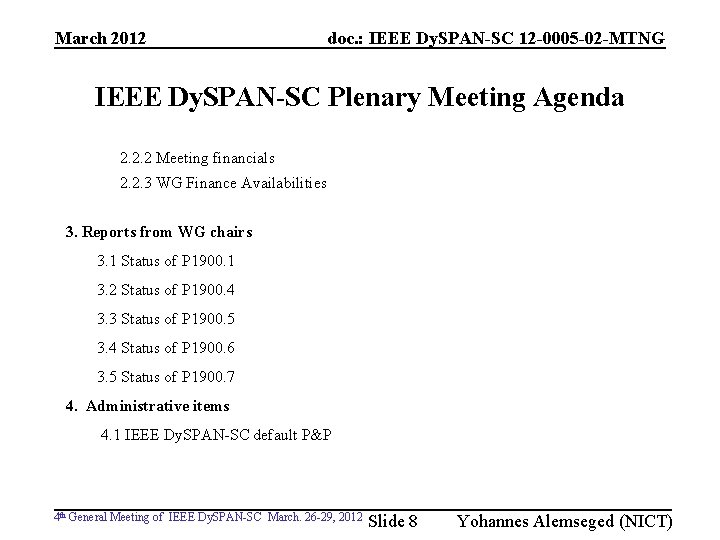 March 2012 doc. : IEEE Dy. SPAN-SC 12 -0005 -02 -MTNG IEEE Dy. SPAN-SC