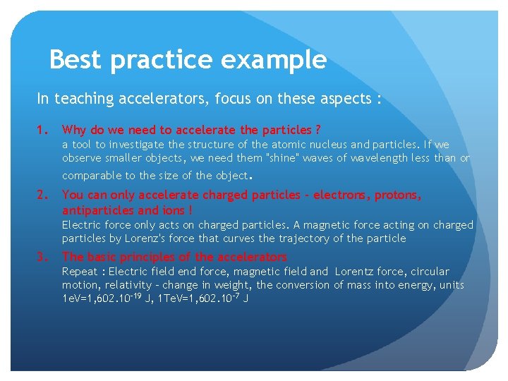 Best practice example In teaching accelerators, focus on these aspects : 1. Why do