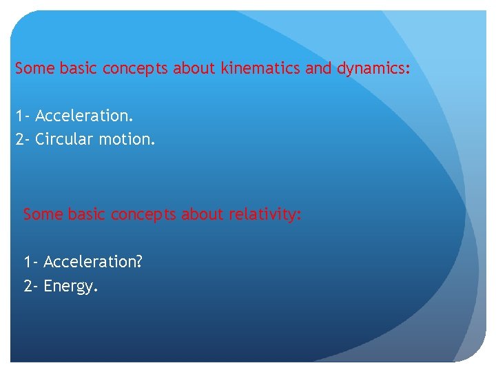 Some basic concepts about kinematics and dynamics: 1 - Acceleration. 2 - Circular motion.