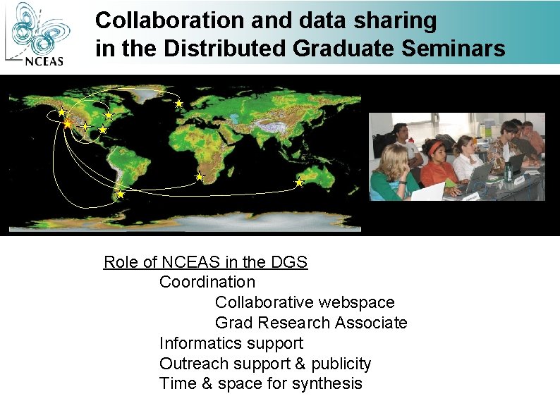 Collaboration and data sharing in the Distributed Graduate Seminars Role of NCEAS in the