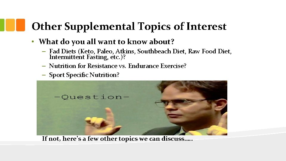 Other Supplemental Topics of Interest • What do you all want to know about?
