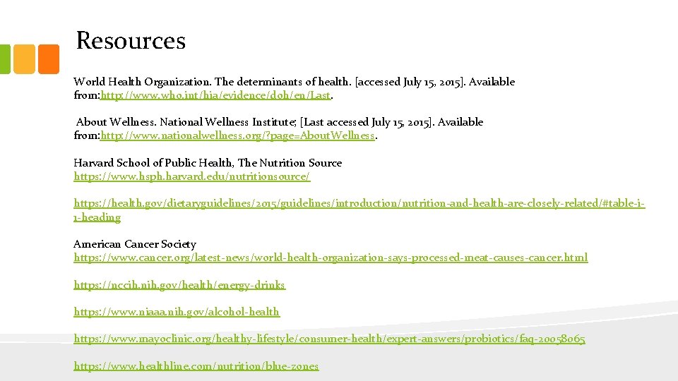 Resources World Health Organization. The determinants of health. [accessed July 15, 2015]. Available from: