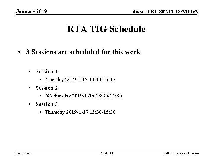 January 2019 doc. : IEEE 802. 11 -18/2111 r 2 RTA TIG Schedule •