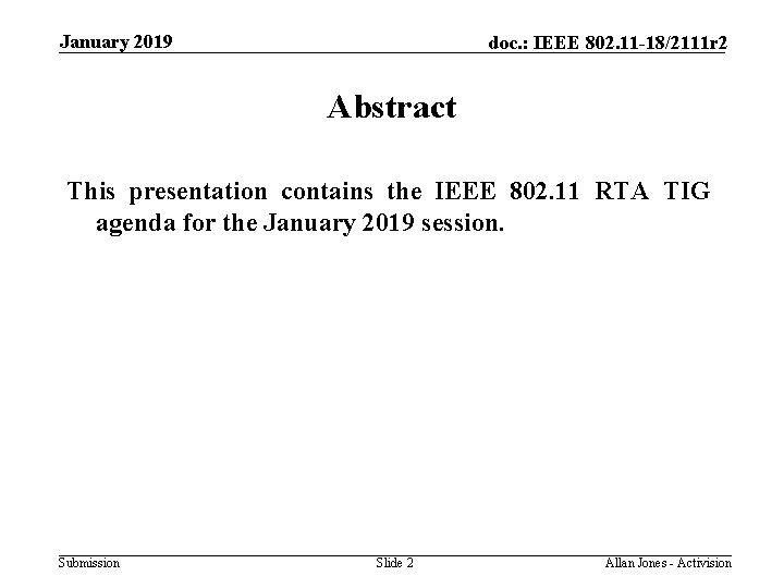 January 2019 doc. : IEEE 802. 11 -18/2111 r 2 Abstract This presentation contains