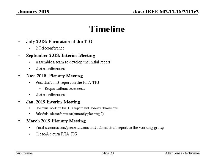 January 2019 doc. : IEEE 802. 11 -18/2111 r 2 Timeline • July 2018: