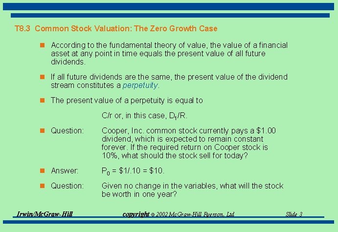 T 8. 3 Common Stock Valuation: The Zero Growth Case n According to the