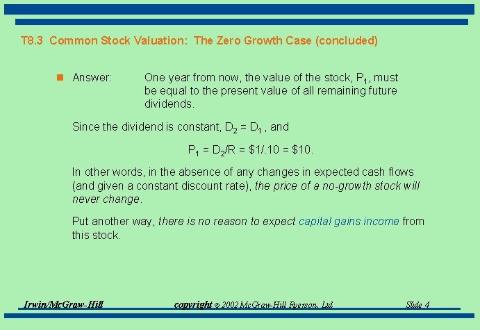 T 8. 3 Common Stock Valuation: The Zero Growth Case (concluded) n Answer: One
