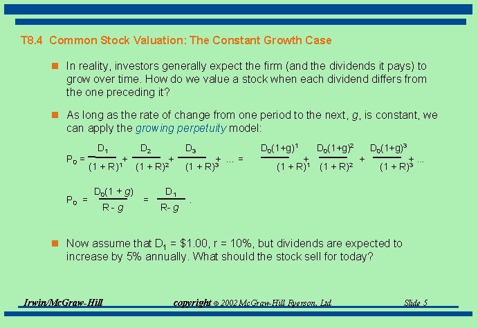 T 8. 4 Common Stock Valuation: The Constant Growth Case n In reality, investors