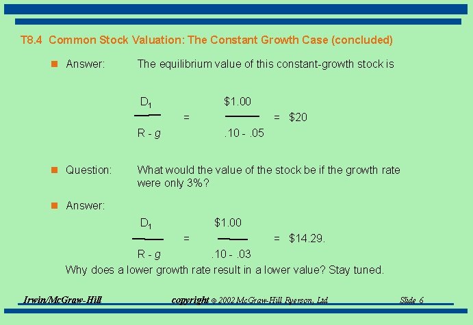 T 8. 4 Common Stock Valuation: The Constant Growth Case (concluded) n Answer: The