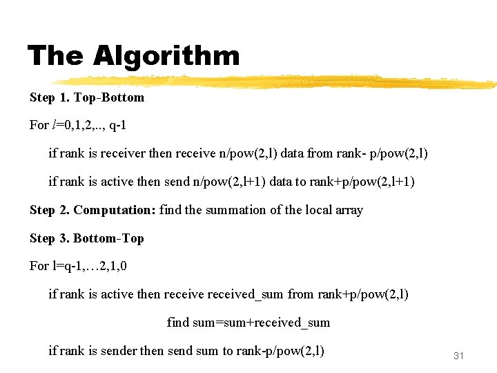 The Algorithm Step 1. Top-Bottom For l=0, 1, 2, . . , q-1 if