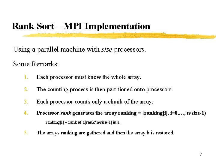 Rank Sort – MPI Implementation Using a parallel machine with size processors. Some Remarks: