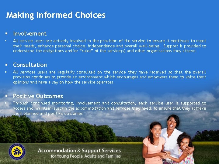 Making Informed Choices § Involvement • All service users are actively involved in the