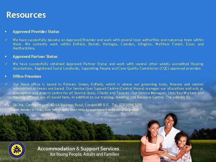 Resources § Approved Provider Status ü We have successfully become an Approved Provider and