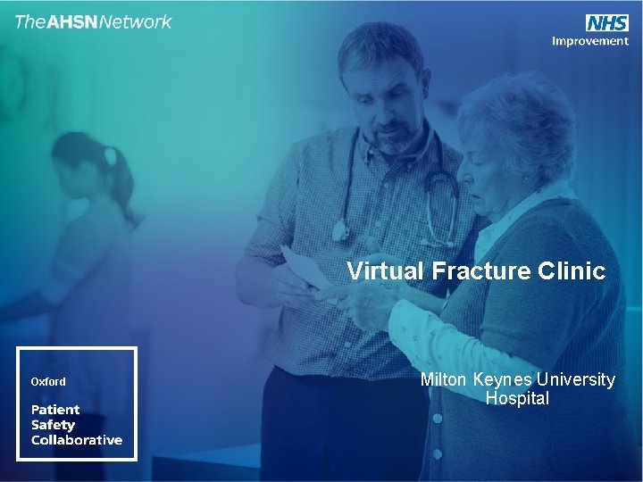 Virtual Fracture Clinic Oxford Milton Keynes University Hospital 
