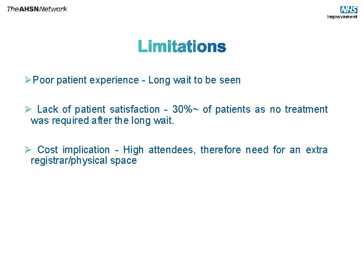 ØPoor patient experience - Long wait to be seen Ø Lack of patient satisfaction
