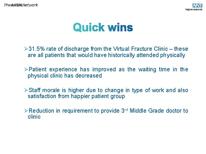 Ø 31. 5% rate of discharge from the Virtual Fracture Clinic – these are
